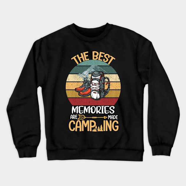 The Best Memories Are Made Camping camper Retro Vintage Gift Crewneck Sweatshirt by BKSMAIL-Shop